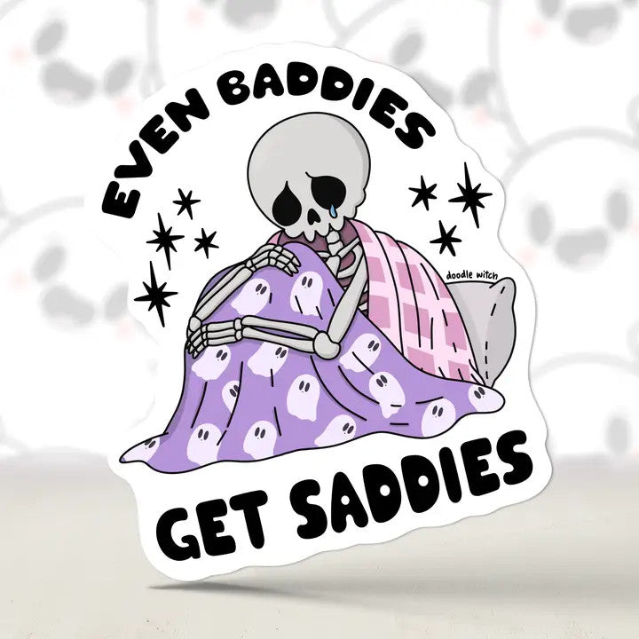 DW: Even Baddies, Get Saddies Sticker (2.6x3)