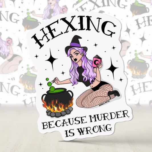 DW: Hexing, Cause Murder Is Wrong Sticker
