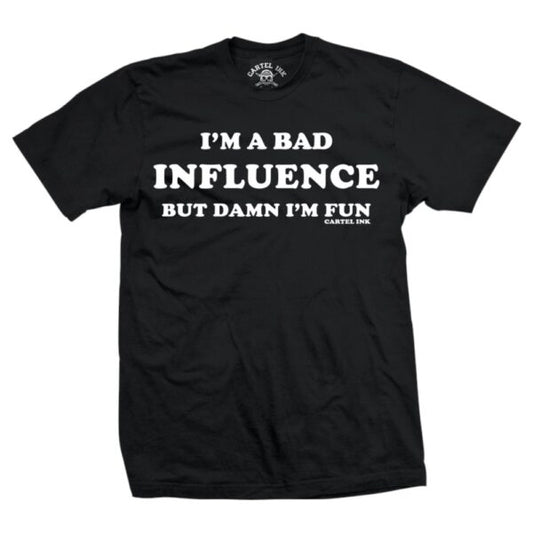 Cartel Ink: "I'm A Bad Influence" Men's Tee